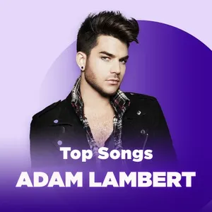 Những Bài Hát Hay Nhất Của Adam Lambert - Adam Lambert