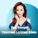 Những Bài Hát Hay Nhất Của Trương Lương Dĩnh (Jane Zhang)