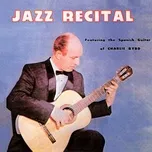 Nghe nhạc Jazz Recital - Charlie Byrd