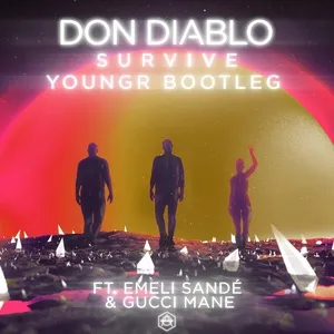 Survive (Youngr Bootleg) (Single) - Don Diablo, Emeli Sande, Gucci Mane