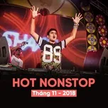 Download nhạc Mp3 Nhạc Nonstop Hot Tháng 11/2018 miễn phí