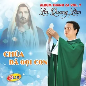 Chúa Đã Chọn Con (Thánh Ca Vol. 9) - LM. Quang Lâm