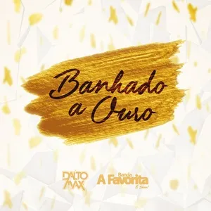 Banhado A Ouro (Single) - Dalto Max