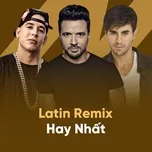Nghe và tải nhạc Nhạc Latin Remix Hay Nhất trực tuyến
