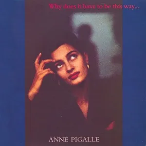 Why Does It Have To Be This Way... (EP) - Anne Pigalle