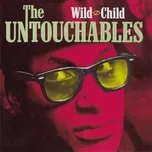 Nghe nhạc Wild Child - The Untouchables