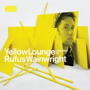 Yellow Lounge Compiled By Rufus Wainwright - Rufus Wainwright