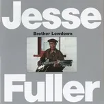 Brother Lowdown - Jesse Fuller