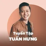 Những Bài Hát Hay Nhất Của Tuấn Hưng