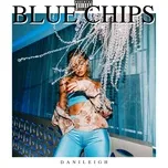 Blue Chips (Single) - DaniLeigh