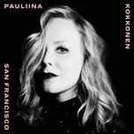 Nghe nhạc San Francisco (Single) - Pauliina Kokkonen