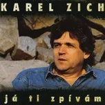 Nghe nhạc Ja Ti Zpivam - Karel Zich