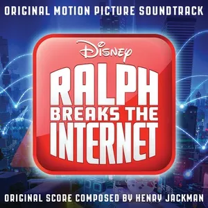 Ralph Breaks The Internet (Original Motion Picture Soundtrack) - Henry Jackman