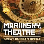 Nghe nhạc Mariinsky Theatre: Great Russian Opera - V.A