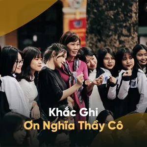 Khắc Ghi Ơn Nghĩa Thầy Cô - V.A