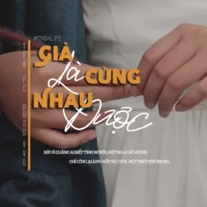 Download nhạc hay Già Cùng Nhau Là Được (Single) online miễn phí