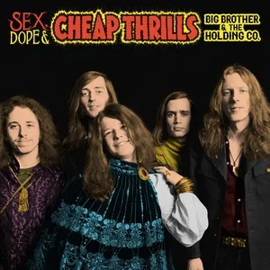 Sex, Dope & Cheap Thrills - Big Brother and the Holding Company, Janis Joplin