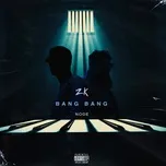 Bang Bang (Single) - ZK, NODE