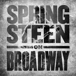 Ca nhạc Land Of Hope And Dreams (Springsteen On Broadway) (Single) - Bruce Springsteen