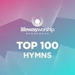 Nghe và tải nhạc hay Top 100 Hymns Mp3 về điện thoại