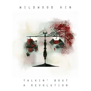 Talkin' Bout A Revolution (Single) - Wildwood Kin
