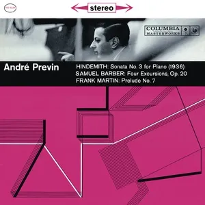 Hindemith: Piano Sonata No. 3 In B-flat Major, Iph 115, Barber: Four Excursions, Op. 20 & Martin: Prelude No. 7 - André Previn