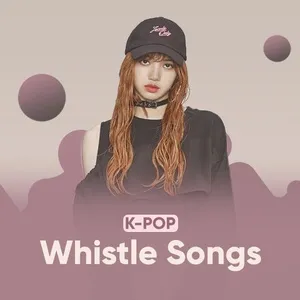 Tải nhạc K-Pop Whistle Songs hay nhất