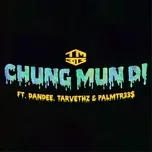 Nghe nhạc Chung Mun Di (Single) - TM303, Dandee, Tarvethz, V.A
