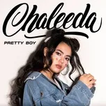 Nghe nhạc Pretty Boy (Single) - Chaleeda