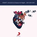 Tải nhạc Oh Oh Oh (Single) - Kraft
