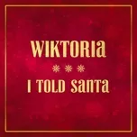Nghe và tải nhạc I Told Santa (Single) nhanh nhất