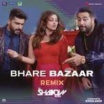 Tải nhạc Zing Bhare Bazaar (Remix By Dj Shadow (From 