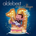 10 Ans D'Enfantillages - Aldebert