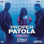 Nghe và tải nhạc Mp3 Proper Patola (Remix By Dj Yogii (From 
