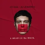 Nghe nhạc A Mulher Do Pau Brasil (Single) - Adriana Calcanhotto