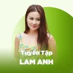Top Songs: Lam Anh - Lam Anh | Lời Bài Hát Mới - Nhạc Hay