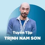 Top Songs: Trịnh Nam Sơn - Trịnh Nam Sơn | Lời Bài Hát Mới - Nhạc Hay
