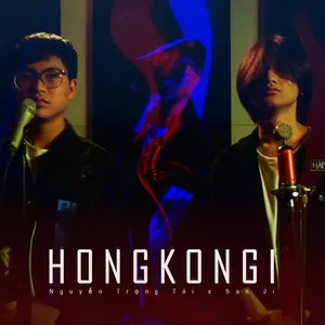 HongKong 1 (RnB Version) (Single) - Nguyễn Trọng Tài, San Ji