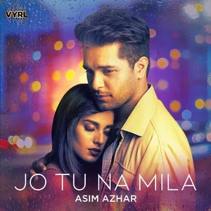 Jo Tu Na Mila (Single) - Asim Azhar