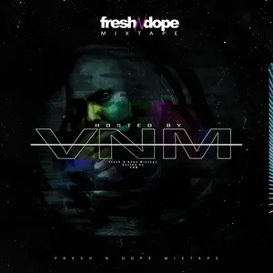 Fresh N Dope Mixtape (Hosted By Vnm) - Fresh N Dope