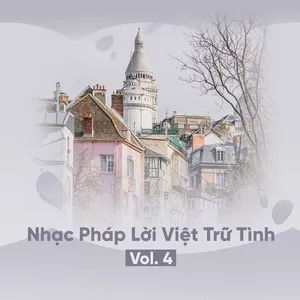 Nhạc Pháp Lời Việt Trữ Tình (Vol. 4) - V.A