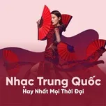 Nhạc Trung Quốc Hay Nhất Mọi Thời Đại