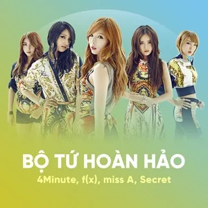 Bộ Tứ Hoàn Hảo: 4Minute, f(x), miss A, Secret - 4Minute, f(x), miss A, V.A