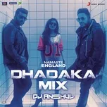 Namaste England Dhadaka Mix (Remix By Dj Anshul (From 