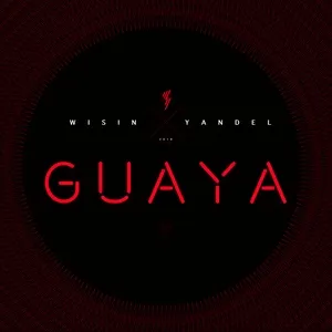 Guaya (Single) - Wisin & Yandel