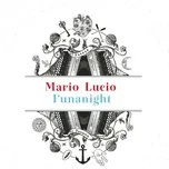 Nghe nhạc Funanight - Mario Lucio