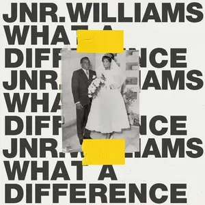What A Difference (Single) - JNR WILLIAMS