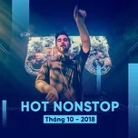 Nghe và tải nhạc hot Nhạc Nonstop Hot Tháng 10/2018 Mp3 chất lượng cao