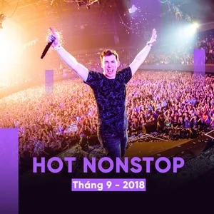 Nhạc Nonstop Hot Tháng 09/2018 - DJ