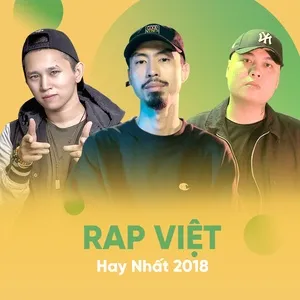 Nghe và tải nhạc hot Rap Việt Hay Nhất 2018 miễn phí về điện thoại